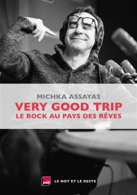 Very good trip : le rock au pays des rêves