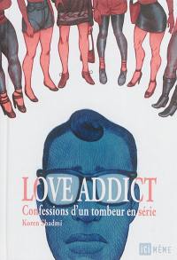 Love addict : confessions d'un tombeur en série