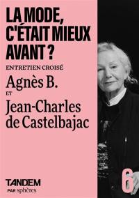La mode, c'était mieux avant ? : dialogue entre Agnès B. et Jean-Charles de Castelbajac