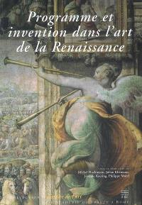 Programme et invention dans l'art de la Renaissance : colloque, Rome, Villa Médicis, 20-23 avr. 2005