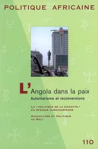 Politique africaine, n° 110. L'Angola dans la paix : autoritarisme et reconversions