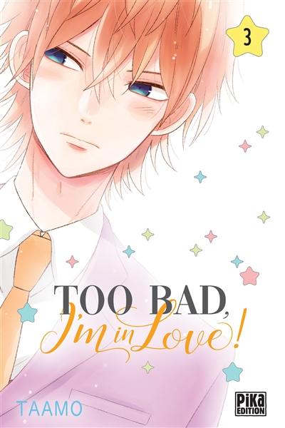 Too bad, I'm in love !. Vol. 3