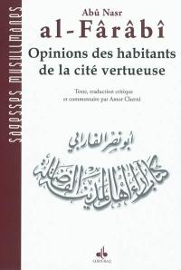 Ensemble Abû Nasr al-Fârabi. Vol. 1. Opinions des habitants de la cité vertueuse. Al-arâ'