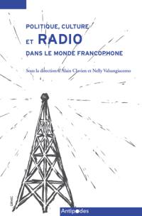 Politique, culture et radio dans le monde francophone : le rôle des intellectuel.le.s