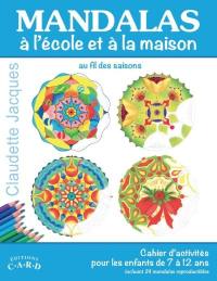 Mandalas à l'école et à la maison au fil des saisons : cahier d'activités pour les enfants de 7 à 12 ans