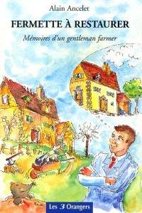 Fermette à restaurer : mémoire d'un gentleman farmer