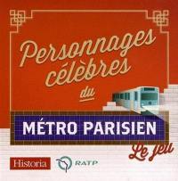 Personnages célèbres du métro parisien : le jeu