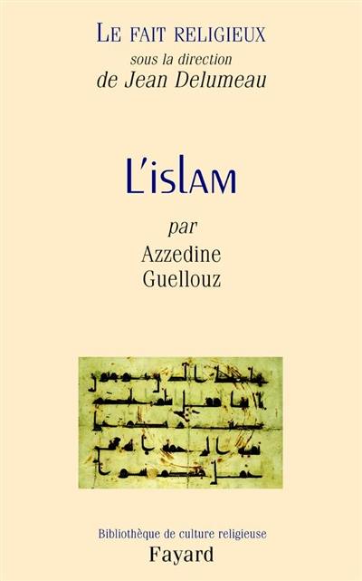 Le fait religieux. Vol. 2. L'islam