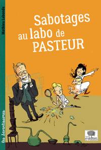 Sabotages au labo de Pasteur
