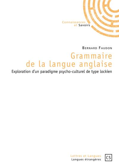 Grammaire de la langue anglaise : exploration d'un paradigme psycho-culturel de type lockien