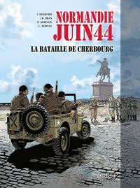 Normandie, juin 44. Vol. 7. La bataille de Cherbourg