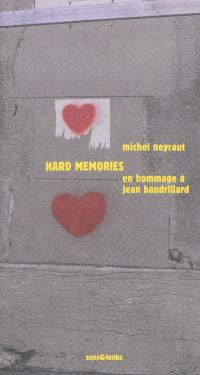 Hard memories : en hommage à Jean Baudrillard