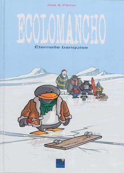 Ecolomancho. Vol. 1. Eternelle banquise