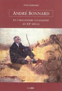 André Bonnard et l'hellénisme à Lausanne au XXe siècle