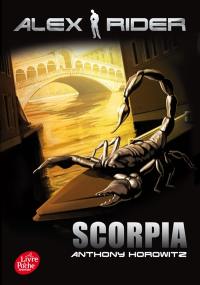 Alex Rider, quatorze ans, espion malgré lui. Vol. 5. Scorpia