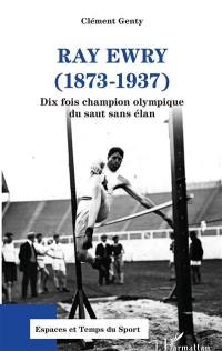 Ray Ewry (1873-1937) : dix fois champion olympique du saut sans élan