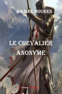 Le chevalier anonyme : roman historique