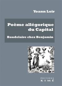 Poème allégorique du Capital : Baudelaire chez Benjamin