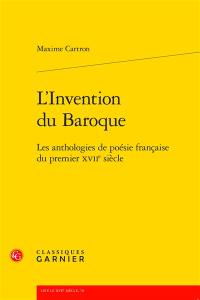 L'invention du baroque : les anthologies de poésie française du premier XVIIe siècle