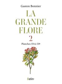 La grande flore. Vol. 2. Planches 374 à 729