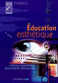 Education esthétique, BEP terminale : activités, notions essentielles, documents ressources
