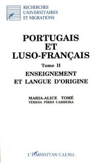 Portugais et Luso-Français. Vol. 2. Enseignement et langue d'origine