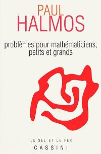 Problèmes pour mathématiciens, petits et grands