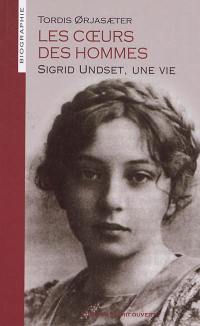 Les coeurs des hommes : Sigrid Undset, une vie