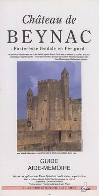 Château de Beynac : forteresse féodale en Périgord : guide aide-mémoire