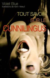 Tout savoir sur le cunnilingus