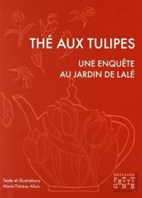 Thé aux tulipes : une enquête au jardin de Lalé