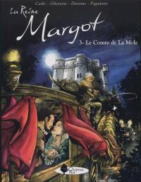 La reine Margot. Vol. 3. Le comte de La Mole
