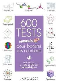 600 tests musclés pour booster vos neurones : entraînez-vous avec plus de 600 tests psychotechniques !