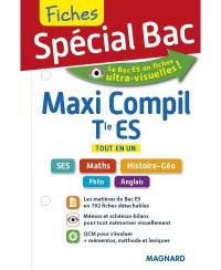 Maxi compil, terminale ES : tout en un : SES, maths, histoire géo, philo, anglais