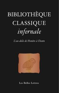 Bibliothèque classique infernale : l'au-delà de Homère à Dante