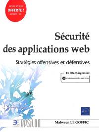 Sécurité des applications web : stratégies offensives et défensives