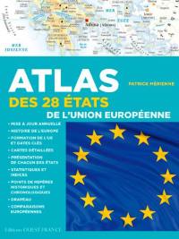 Atlas des 28 Etats de l'Union européenne : cartes, statistiques et drapeaux : mise à jour en 2015, données économiques de 2013