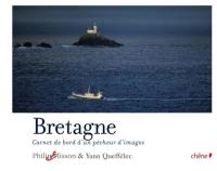 Bretagne : carnet de bord d'un pêcheur d'images