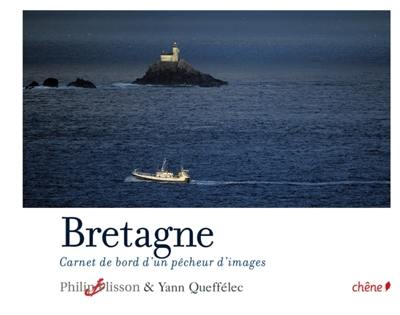 Bretagne : carnet de bord d'un pêcheur d'images