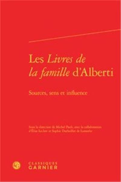 Les Livres de la famille d'Alberti : sources, sens et influence