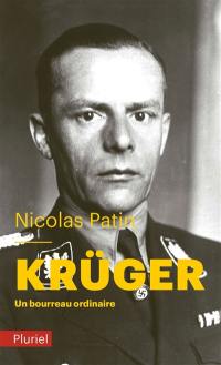 Krüger : un bourreau ordinaire