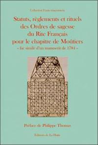 Statuts, règlements et rituels des ordres de sagesse du Rite français pour le chapitre de Moûtiers
