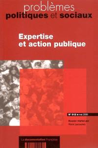 Problèmes politiques et sociaux, n° 912. Expertise et action publique