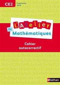 L'atelier de mathématiques CE2 : cahier autocorrectif : programme 2016