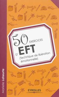 50 exercices d'EFT (technique de libération émotionnelle)