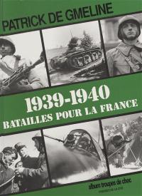 1939-1940, batailles pour la France