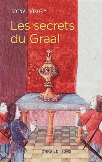 Les secrets du Graal : introduction aux romans médiévaux français du Graal