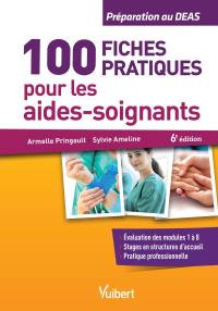 100 fiches pratiques pour les aides-soignants : modules 1 à 8 : préparation au DEAS