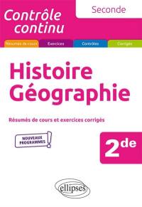 Histoire géographie 2de : résumés de cours et exercices corrigés : nouveaux programmes