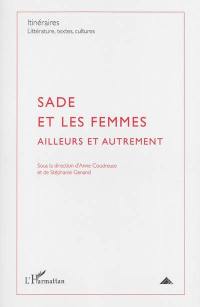 Itinéraires, littérature, textes, cultures, n° 2 (2013). Sade et les femmes : ailleurs et autrement